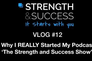 The Strength & Success VLOG #12