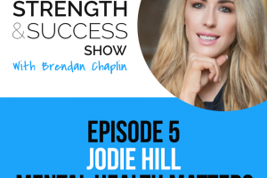 #005: The Strength and Success Show Episode 5: Mental Health and how to market your business with Jodie Hill