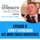 #006: The Strength and Success Show Episode 6: UFC Mindcoach Vinny Shoreman on how to maximise your potential