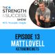 #016: Ketogenic diets, staying healthy and training smart with elite nutritionalist Matt Lovell- The Strength and Success Show episode 13