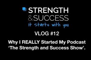 The Strength & Success VLOG #12