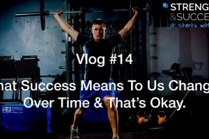 The Strength & Success VLOG #14