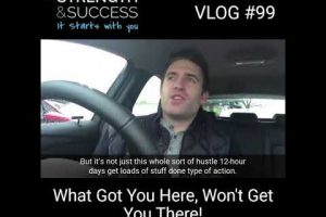 VLOG #99 – What Got You Here Wont Get You There