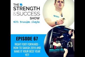 #067 Right foot forward – how to smash 2019 and make it your best year yet!