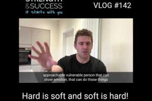 VLOG 142 – "Hard is soft and soft is hard"