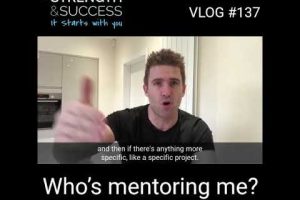 VLOG 137 – Who’s mentoring me?