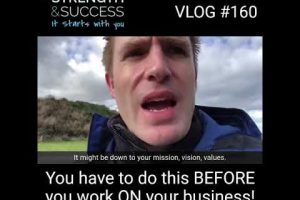 VLOG 160 – So you’re working on your business? But what are you working on?