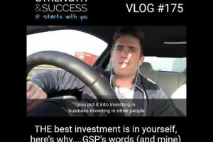 VLOG 175  – THE Best Investment Is In Yourself… And Here’s Why