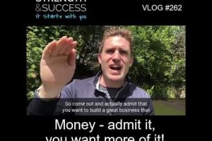 VLOG 262 | Money- admit you want more of it! (Then go and get it!)