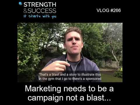 VLOG 266 | Marketing needs to be a campaign not a blast…