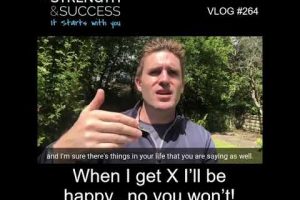 VLOG 264 | When I get X I’ll be happy…no you won’t !
