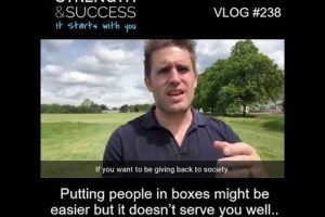 VLOG 238 | Putting people in boxes might be easier but it doesn’t serve you well