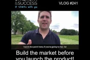 VLOG 241 | Build the market before you launch the product