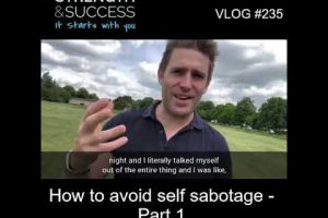 VLOG 235 | How to avoid self sabotage