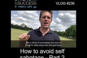 VLOG 236 | How to avoid self sabotage part 2
