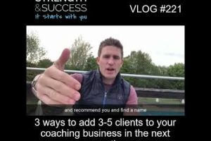 VLOG 221 | 3 ways to add 3-5 clients to your coaching business in the next month