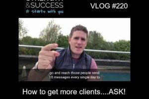 VLOG 220 | How to get more clients….ASK!